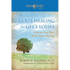 God's Healing for Life's Losses: How to Find Hope When You're Hurting - Hardcover