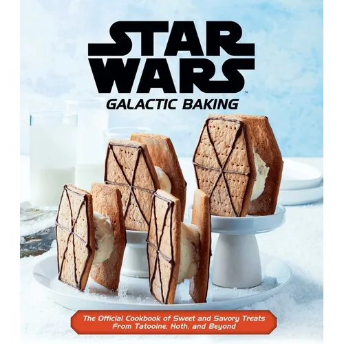 Star Wars: Galactic Baking: The Official Cookbook of Sweet and Savory Treats from Tatooine, Hoth, and Beyond - Hardcover