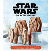 Star Wars: Galactic Baking: The Official Cookbook of Sweet and Savory Treats from Tatooine, Hoth, and Beyond - Hardcover