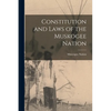 Constitution and Laws of the Muskogee Nation - Paperback