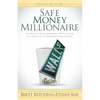 Safe Money Millionaire: The Secret to Growing Wealthy Without Losing Your Money in the Wall Street Roller Coaster - Paperback