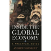 Inside the Global Economy: A Practical Guide - Paperback