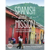Spanish with a Mission: For Ministry, Witnessing, and Mission Trips Learn Spanish for Spreading the Gospel 2nd edition - Paperback