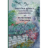 Take Our Advice: A Handbook for Gardening in Northern Virginia - Paperback