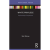 White Privilege: Psychoanalytic Perspectives - Hardcover