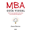 MBA Guía Visual: Todo lo que aprendí en dos años en la escuela de negocios - Paperback