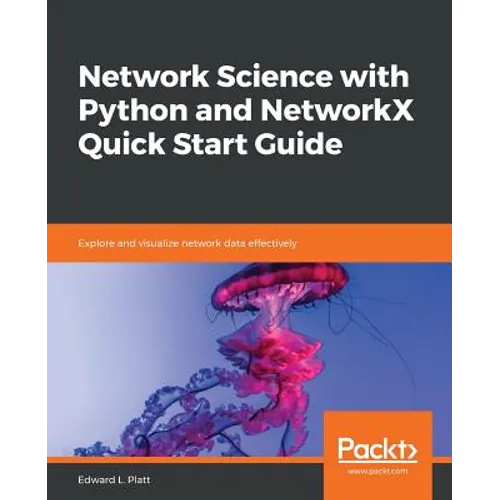 Network Science with Python and NetworkX Quick Start Guide - Paperback