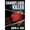 Camouflaged Killer: The Shocking Double Life of Canadian Air Force Colonel Russell Williams - Paperback