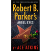 Robert B. Parker's Angel Eyes - Mass Market Paperbound
