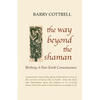 The Way Beyond The Shaman - Paperback