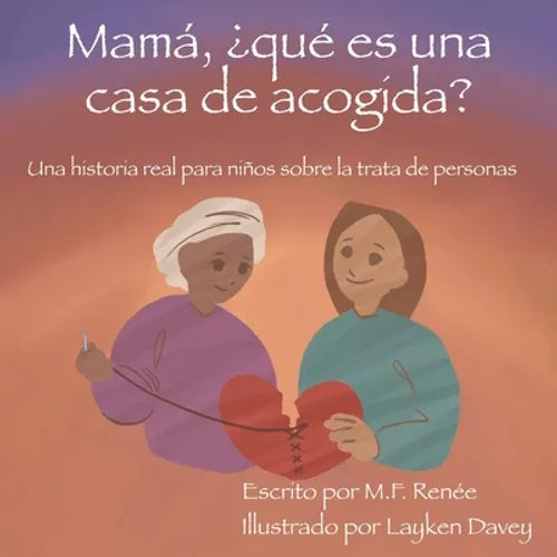 Mamá, ¿qué es una casa de acogida?: Una historia real para niños sobre la trata de personas - Paperback