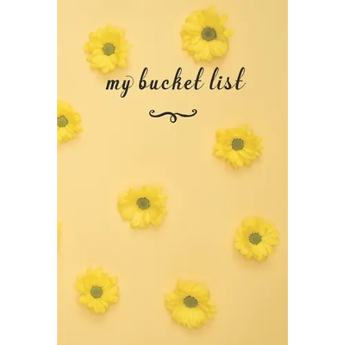 My Bucket List: A Fun And Really Perfect Way To Write Down And Keep Track Of All Of The Things In Life That You Have Wanted To Do, But - Paperback
