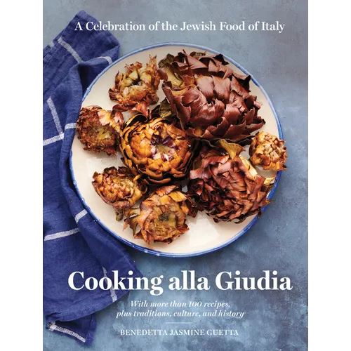 Cooking Alla Giudia: A Celebration of the Jewish Food of Italy - Hardcover