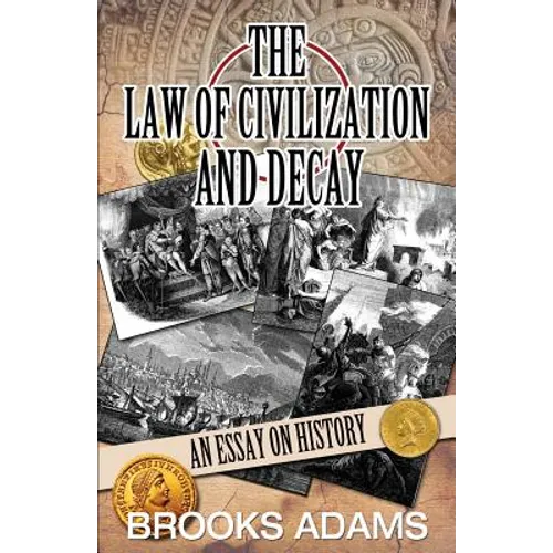 The Law of Civilization and Decay: An Essay on History - Paperback