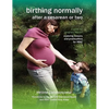 Birthing Normally After a Cesarean or Two (American Edition) - Paperback