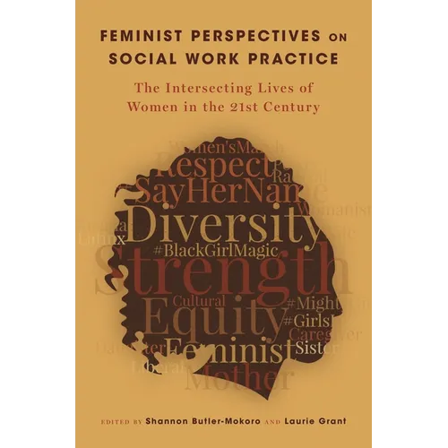 Feminist Perspectives on Social Work Practice: The Intersecting Lives of Women in the 21st Century - Paperback