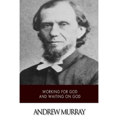 Working for God and Waiting on God - Paperback