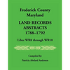 Frederick County, Maryland Land Records Abstracts, 1788-1792, Liber WR8 Through WR10 - Paperback