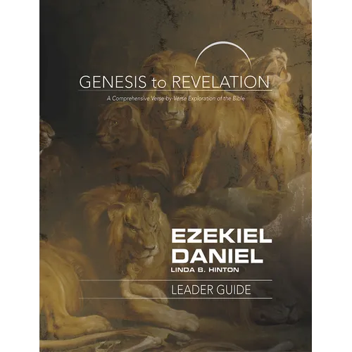 Genesis to Revelation: Ezekiel, Daniel Leader Guide: A Comprehensive Verse-By-Verse Exploration of the Bible - Paperback
