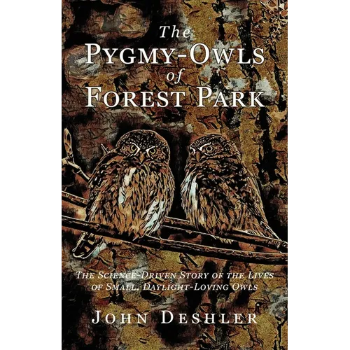 The Pygmy-Owls of Forest Park - Paperback