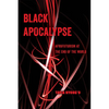 Black Apocalypse: Afrofuturism at the End of the World Volume 16 - Hardcover