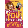 Would You Rather? Ancient Romans - Paperback