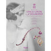 Once Upon a Diamond: A Family Tradition of Royal Jewels - Hardcover
