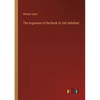 The Argument of the Book of Job Unfolded - Paperback