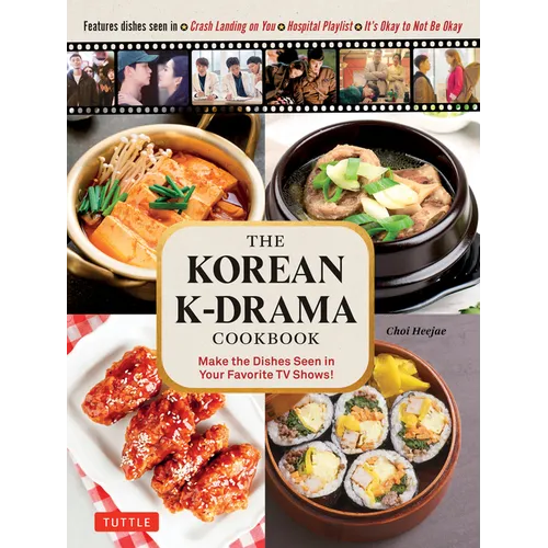 The Korean K-Drama Cookbook: Make the Dishes Seen in Your Favorite TV Shows! - Hardcover