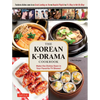 The Korean K-Drama Cookbook: Make the Dishes Seen in Your Favorite TV Shows! - Hardcover