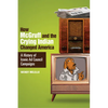 How McGruff and the Crying Indian Changed America: A History of Iconic AD Council Campaigns - Paperback