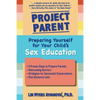 Project Parent: Preparing Yourself for Your Child's Sex Education - Paperback
