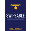 Swipeable: Evita Los 8 Errores Que Cometen Los Hombres En Aplicaciones De Citas Y Descubre Lo Que Las Mujeres Realmente Quieren - Paperback