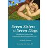 Seven Sisters for Seven Days: The Mothers' Manual for Community Based Postpartum Care - Paperback