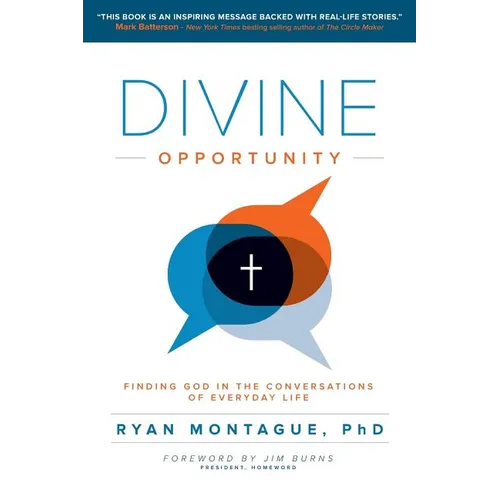 Divine Opportunity: Finding God in the Conversations of Everyday Life - Paperback