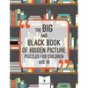 The Big and Black Book of Hidden Picture Puzzles for Children Age 10 - Paperback