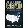The Great Book of Pennsylvania: The Crazy History of Pennsylvania with Amazing Random Facts & Trivia - Paperback