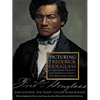 Picturing Frederick Douglass: An Illustrated Biography of the Nineteenth Century's Most Photographed American - Paperback