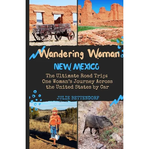 Wandering Woman: New Mexico: The Ultimate Road Trip: One Woman's Journey Across the United States by Car - Paperback