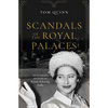 Scandals of the Royal Palaces: An Intimate Memoir of Royals Behaving Badly - Hardcover