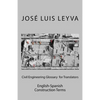 Civil Engineering Glossary for Translators: English-Spanish Construction Terms - Paperback