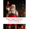 Santa Claus's Christmas Trivia Challenge 2: More than 250 new questions (and answers) capturing the spirit of Christmas! - Paperback