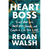 Heart Boss: Trust Your Gut, Shed Your Shoulds, and Create a Life You Love - Paperback