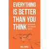 Everything is Better Than You Think: How Gratitude Can Transform Your Life - Paperback