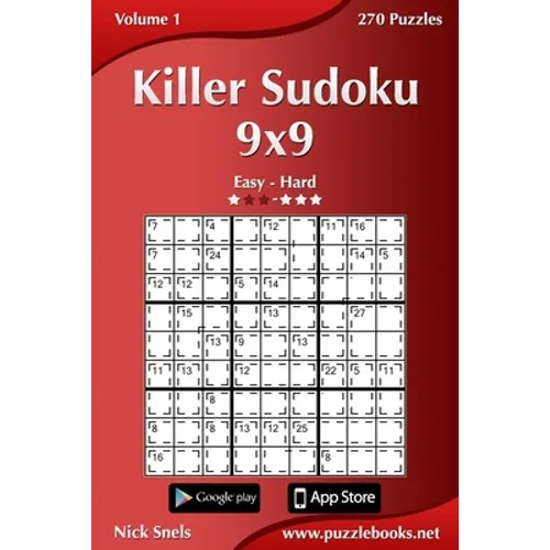 Killer Sudoku 9x9 - Easy to Hard - Volume 1 - 270 Puzzles - Paperback