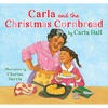 Carla and the Christmas Cornbread - Hardcover