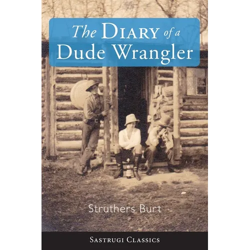 The Diary of a Dude Wrangler - Paperback