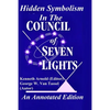 Hidden Symbolism In The COUNCIL OF THE SEVEN LIGHTS An Annotated Edition - Paperback