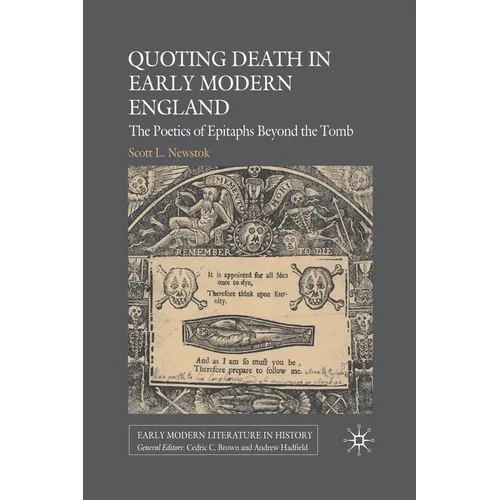 Quoting Death in Early Modern England: The Poetics of Epitaphs Beyond the Tomb - Paperback