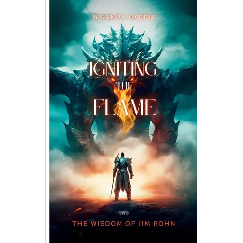 Igniting the Flame: The Wisdom of Jim Rohn - Paperback